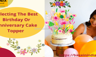 Selecting The Best Birthday Or Anniversary Cake Topper